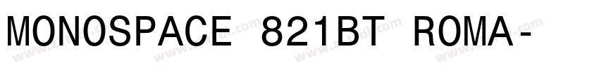 MONOSPACE 821BT ROMA字体转换